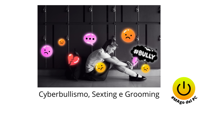 Cyberbullismo, Grooming e Sexting