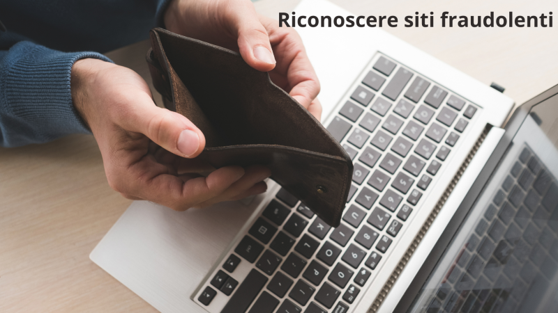Come individuare un sito web fraudolento ed evitare truffe online