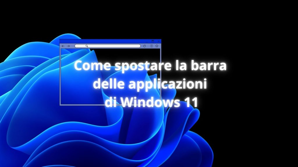 Come spostare la barra delle applicazioni di Windows 11