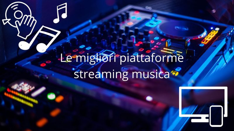 Le migliori piattaforme streaming musica