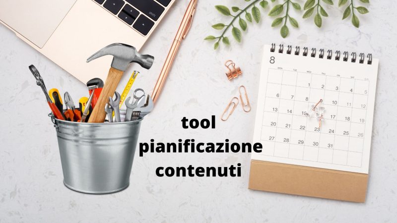 Tool pianificazione contenuti
