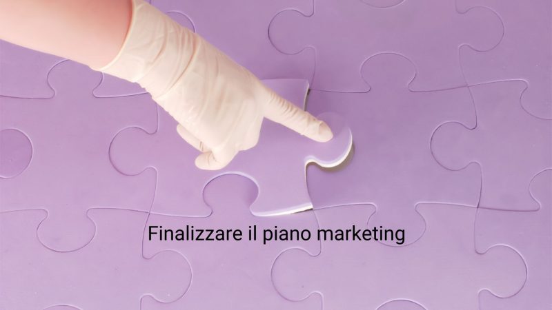 Come finalizzare il piano marketing?