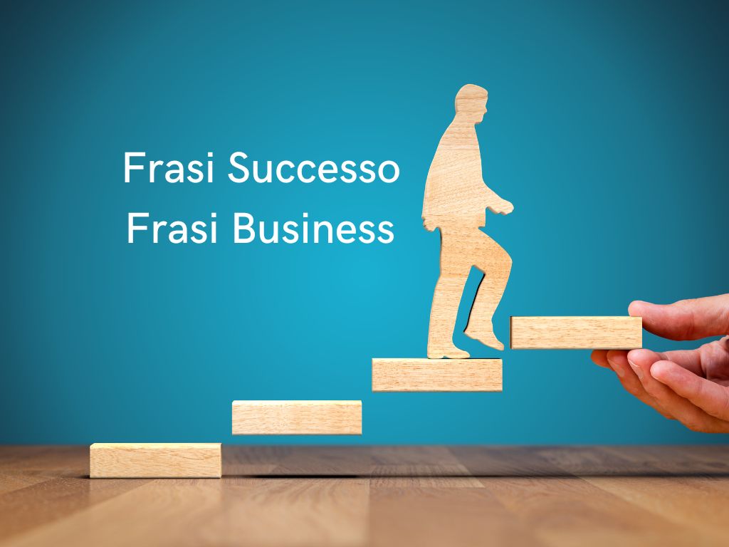 Frasi successo - Frasi Business