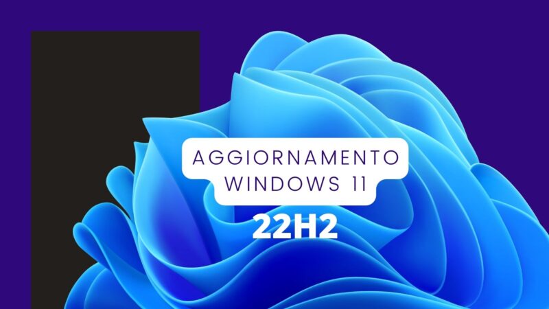 Aggiornamento 22H2 di Windows 11