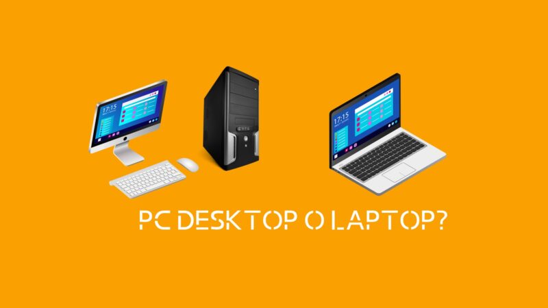 Sono meglio i Laptop o i Desktop?