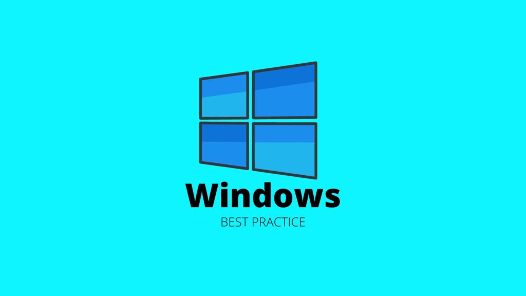 Windows Best Practice