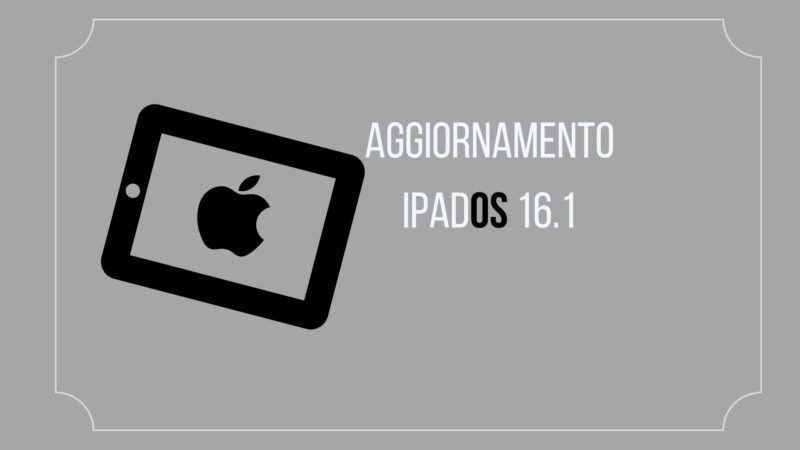 Aggiornamento di iPadOs 16.1