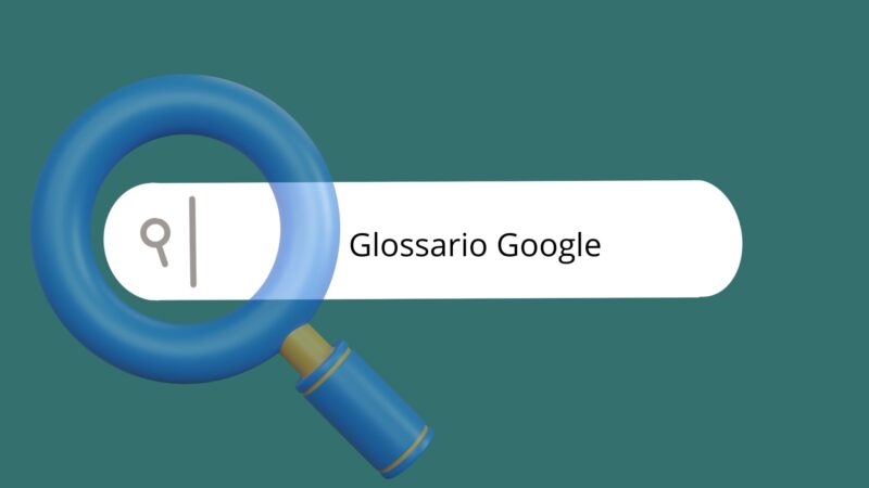Glossario Google – Motore di ricerca