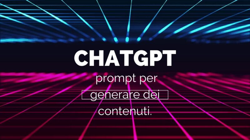 ChatGPT prompt per generare dei contenuti