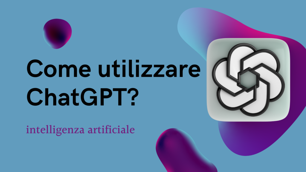 Come utilizzare ChatGPT?