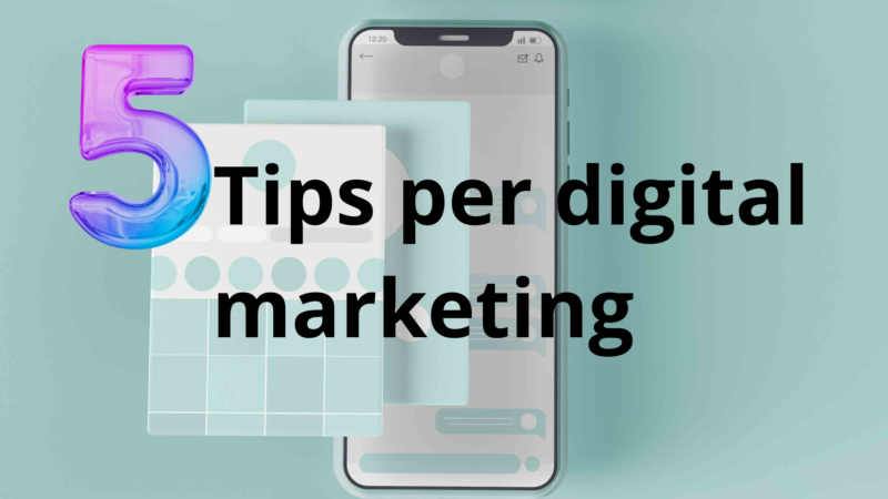 5 Tips per digital marketing