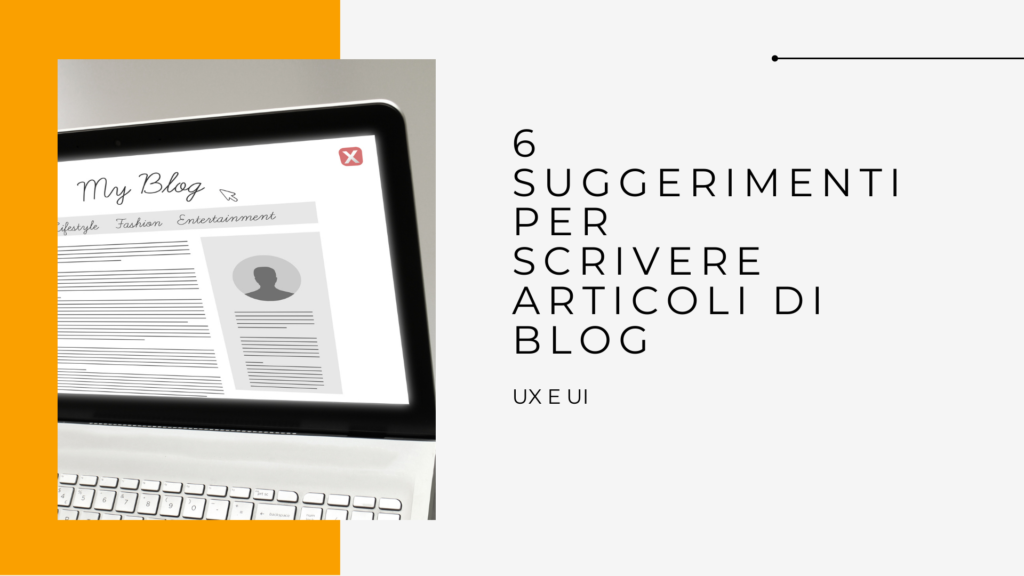 6 suggerimenti per scrivere articoli di blog