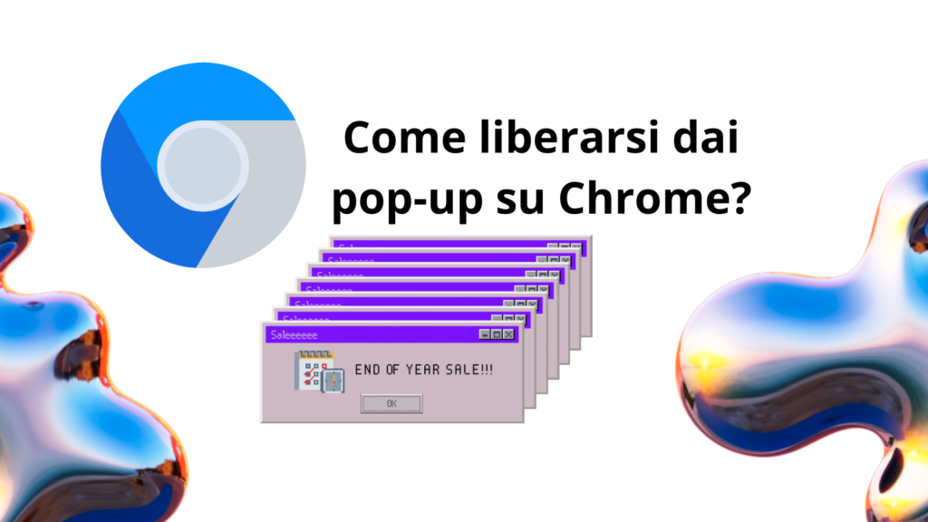 Come liberarsi dai pop-up su Chrome?