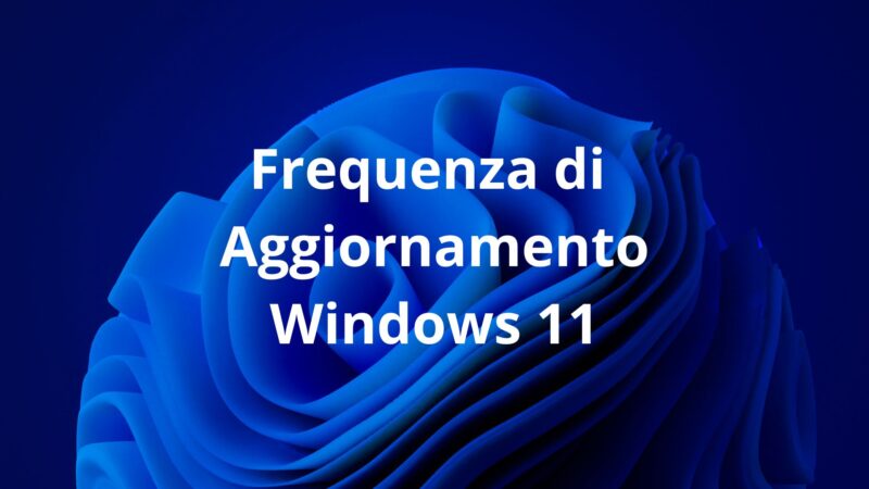 Frequenza di aggiornamento Windows 11