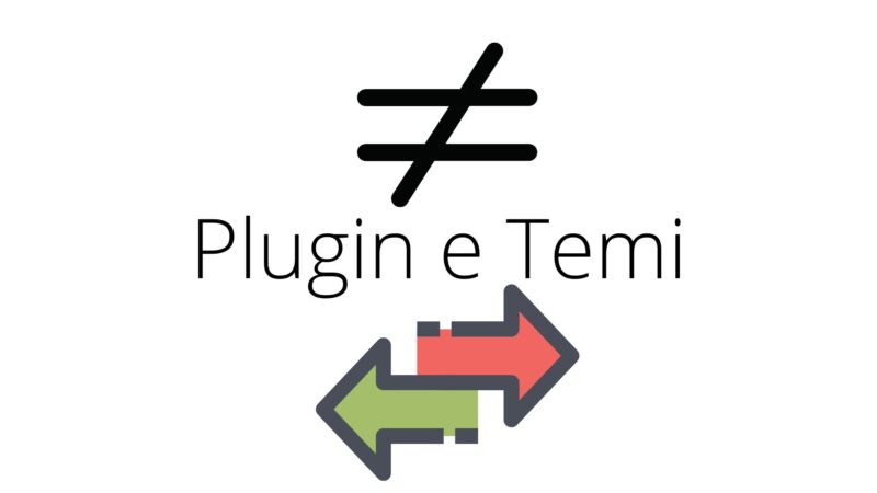 Qual è la differenza tra un tema e un plugin in WordPress?